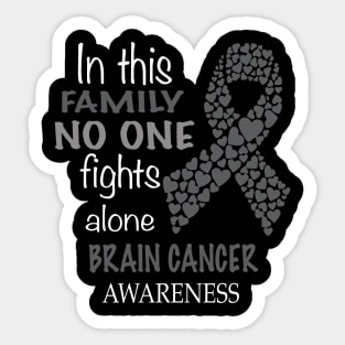 in this family no one fights alone brain cancer Sticker